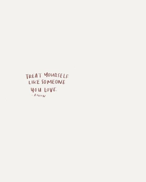 Treat yourself like someone you love. Like Someone, Happy Words, Liking Someone, Self Love Quotes, Pretty Words, Treat Yourself, Happy Quotes, The Words, Beautiful Words