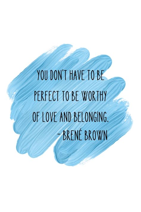 Flawed And Still Worthy Quotes, Belonging Display, Imperfect Quotes Flaws, Embrace Your Flaws Quotes, Quotes About Belonging, Flaws Quotes, Imperfection Quotes, Belonging Quotes, Wholehearted Living