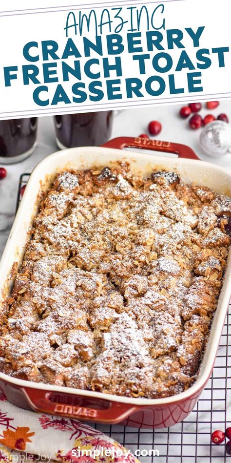 French Toast Casserole Overnight Christmas Morning Breakfast, Cranberry French Toast Casserole, Gingerbread French Toast Casserole, Cast Iron French Toast Casserole, Christmas Morning Breakfast French Toast, Christmas Morning Casserole Make Ahead, Cranberry Breakfast Recipes, Holiday French Toast, Cranberry French Toast