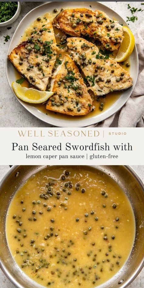 25-Minute Pan-Seared Swordfish with Lemon Caper Sauce Swordfish Recipes Pan Seared, Pan Seared Swordfish, Swordfish Steak Recipe, Baked Swordfish, Easy Fish Dinners, Swordfish Steak, Swordfish Recipes, Lemon Caper Sauce, Seared Fish