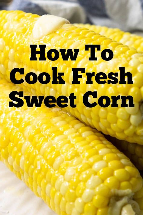 How To Boil Fresh Corn on the Cob - Mom's Dinner Cooking Sweet Corn, Freezing Corn, Fresh Corn On The Cob, Bbq Pork Tenderloin, How To Cook Corn, Summer Side Dish, Buttermilk Chicken, Potted Beef, Instant Pot Pork