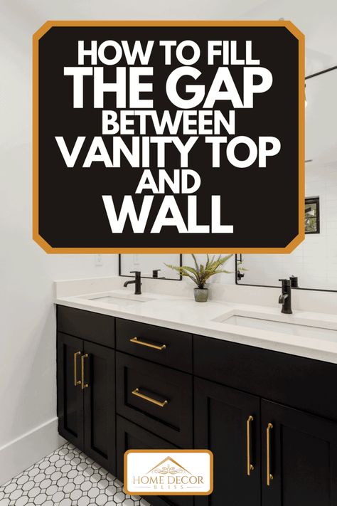 Bathroom With Black Vanity Top, Tile Above Vanity Backsplash, Painted Black Vanity Bathroom, Side Splash Bathroom, Diy Black Bathroom Vanity, Backsplash For Vanity, Bathroom Vanity Side Splash, Gap Between Counter And Wall, Black Sink Bathroom Vanity