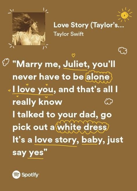 Love Song Lyrics Taylor Swift, Love Story Taylor Swift Spotify, Fearless Taylor Swift Aesthetic Lyrics, Lyric Annotation, Love Story Taylor Swift Aesthetic, Love Story Lyrics, Love Story Taylor Swift, Taylor Swift Love Story, Love Letras