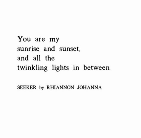 You are my sunrise.... Sunshine Couple Quotes, Love And Sunsets Quotes, Sunset With Boyfriend Caption, Sunrise Love Quotes, Sun Love Quotes, Quotes About Sunrise, Sunrise Quotes Morning, Human Sunshine, Sunrise Quotes