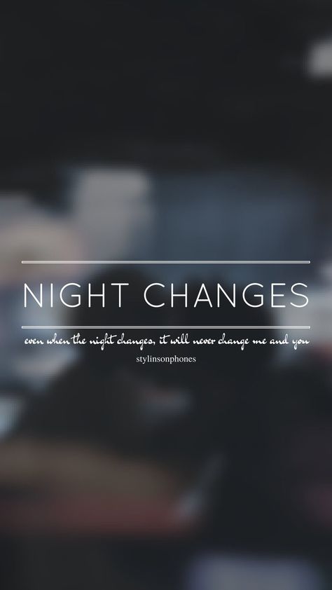 Night Changes // One Direction // ctto: @stylinsonphones (on Twitter) Night Changes Lyrics, Night Changes One Direction, Changes Lyrics, Wallpaper Iphone Quotes Songs, 1d Quotes, 1d Songs, One Direction Lyrics, One Direction Songs, Paper Quote