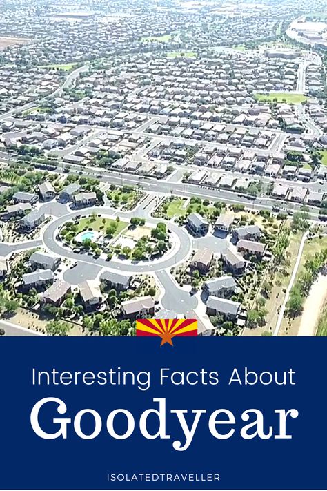 10 Interesting Facts About Goodyear, Arizona 2 Goodyear Arizona, 10 Interesting Facts, Goodyear Tires, Master Planned Community, Spring Training, Interesting Facts, Facts About, New Mexico, Places To Travel