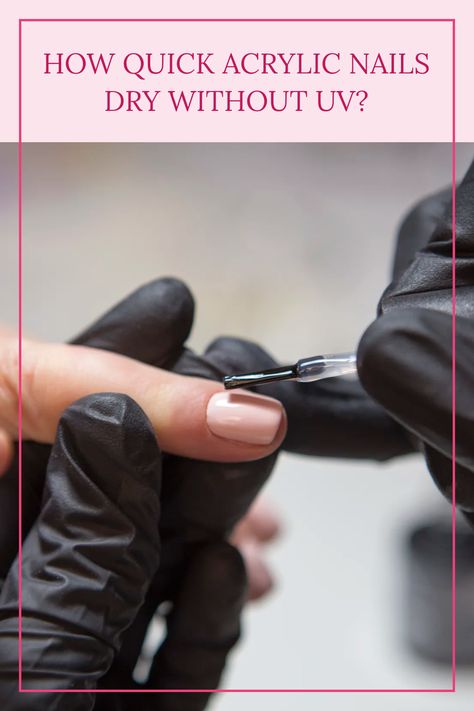 Wondering how to dry acrylic nails without UV light? Discover the fastest way to dry acrylic nails and get the perfectly dried nails in no time! Nails Without Uv Light, Acrylic Nail Polish, Beauty Games, Nail Plate, Dry Nails, Types Of Nails, Artificial Nails, Facial Oil, Beauty Box