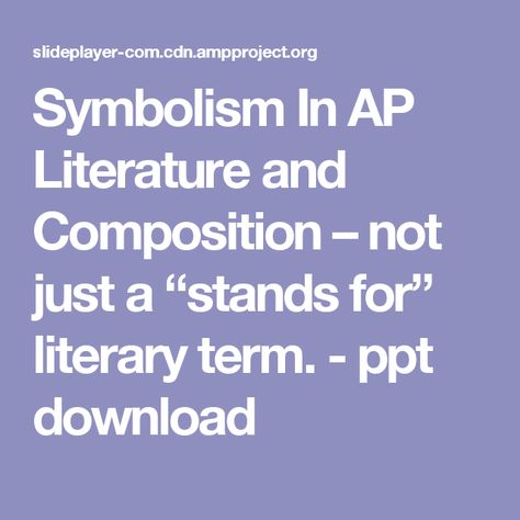 Symbolism In AP Literature and Composition – not just a “stands for” literary term. - ppt download Ap Literature And Composition, Symbolism In Literature, Ap Language And Composition, Ap Lang, Literary Terms, Ap Literature, Teaching High School English, Teaching Literature, Student Government