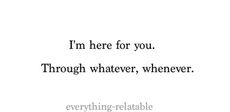 You Mean So Much To Me Quotes Friendship, I’m Here For You Friend, Im There For You Quotes, I'm Here Quotes, Im Here For You Sister, I'm Here For You Friend, I Am Always Here For You Quotes, I’m Always Here For You Quotes, I'm Always Here For You Quotes