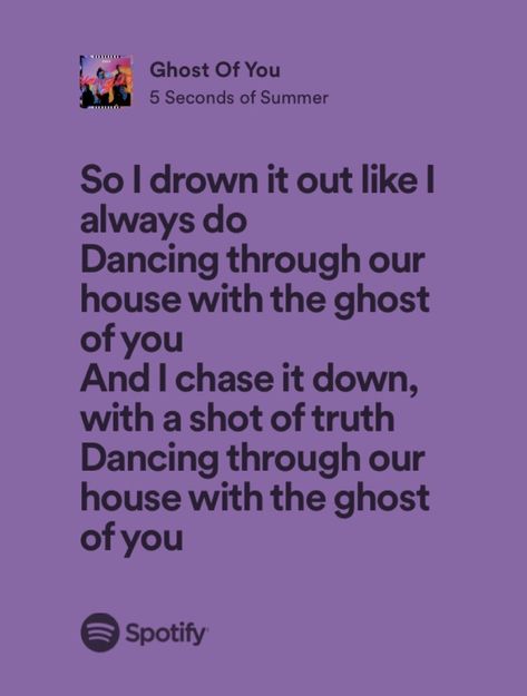 ghost of you-5 seconds of summer Ghost Of You 5sos, 5 Seconds Of Summer Lyrics, Lyrical Poetry, 5sos Lyrics, Music Girl, Ghost Of You, Double Dare, Meaningful Lyrics, Spotify Lyrics