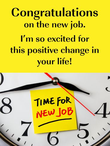 What time is it? Why it's time for a new job of course! Congratulate your friend on their new job by sending them the Time for Change greeting card. Bright yellows mimic the post-it note stuck to a clock face claiming it's “Time for New Job.” Maybe their old job was draining or didn't pay enough. Either way, this new job is something to celebrate! New Job Wishes, Happy Job, Job Congratulations, New House Card, New Job Congratulations, Funny Congratulations Cards, Congratulations Card Graduation, Work Ethics, House Card