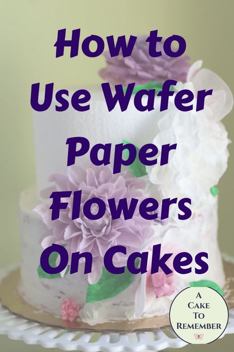 How to use wafer paper flowers on cakes Edible Flowers Cake Decorating Ideas, Using Real Flowers On Cake, Wafer Flower Cake, Wafer Paper Flowers Cake, Wafer Paper Wedding Cake, Edible Paper Flowers, Edible Flowers Cake, Wafer Paper Cake, Sugar Flowers Cake