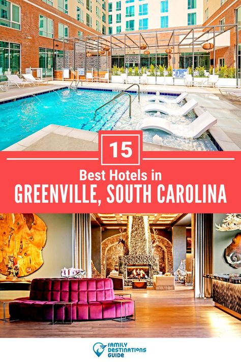 15 Best Hotels in Greenville, SC Florence Hotels, Family Friendly Hotels, Family Destinations, Luxury Retreats, Romantic Getaway, Lake George, Budget Hotel, Business Trip, Romantic Getaways