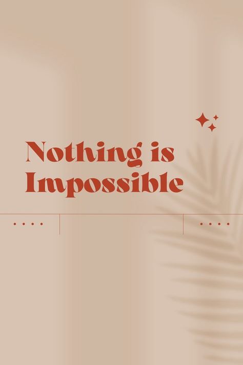 Nothing Is Impossible