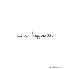 Choose Happy Tattoo, Choose Happiness Tattoo, Happy Tattoo, Happiness Tattoo, Black Notes, Choose Happiness, Choose Happy, Tattoo Quotes, Body Art