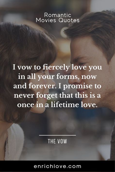 Once In A Lifetime Love, The Vow, Romantic Movie Quotes, Romantic Movies, Now And Forever, Once In A Lifetime, Movie Quotes, Never Forget, I Promise