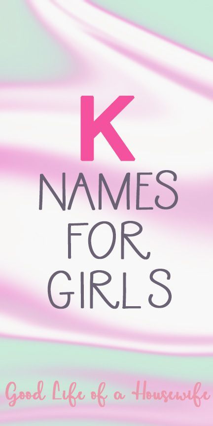 K names for girls #knames #girlnames #babynames #goodlifeofahousewife K Names For Girls, K Names For A Girl, K Baby Girl Names, K Girl Names, M Girl Names, H Baby Names, L Baby Names, K Names