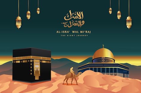 Isra miraj mosque kabah man with camel o... | Premium Vector #Freepik #vector #background #poster #gold #card Isra Miraj Poster, Isra Miraj, Islamic Celebrations, Desert Night, Islamic Background, Quote Islam, Sheikh Zayed Grand Mosque, Photoshop Backgrounds Free, Gold Card