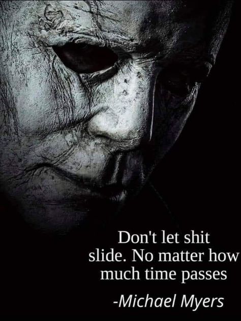 Michael Myers Memes, Michael Meyers Halloween, Horror Movie Quotes, Horror Quotes, Creepy Quotes, Michael Myers Art, Michael Meyer, Horror Movies Funny, Nicki Minaj Photos