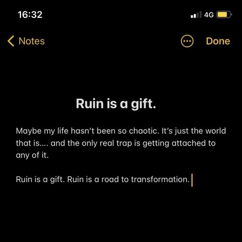 Maybe my life hasn’t been so chaotic. It’s just the world that is…. and the only real trap is getting attached to any of it. Ruin is a gift. Ruin is a road to transformation. #eatpraylove #pinterest #quoteoftheday #quotestoliveby @wordpornquotes @shethewildflower @pinterestindia Ruin Is A Gift Quote Eat Pray Love, Ruined My Life Quotes, Getting Attached, Transformation Quotes, World Quotes, Pray Quotes, Eat Pray Love, Awesome Quotes, It Gets Better