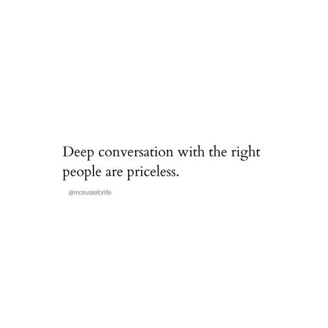 #quote #deep #conversation #motivation #inspiration #priceless #people #love #friendship #mood Deep Friendship Quotes, Conversation Quotes, Deep Conversation, Funny Women Quotes, Appreciation Quotes, Deeper Conversation, Love Deeply, Family Quotes, Motivational Quote