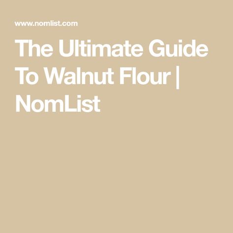 Walnut Flour Cookies, Walnut Flour Recipes, Walnut Flour, I Am Busy, Inflammatory Recipes, Flour Alternatives, Walnut Recipes, No Flour Cookies, Types Of Flour