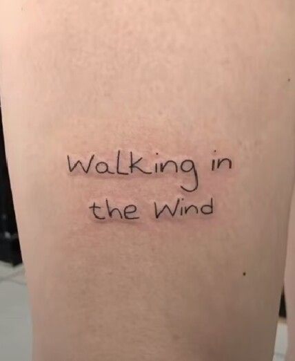 Walking In The Wind Tattoo, Wind Tattoos, Wind Tattoo, The Wind, Harry Styles, Tattoo Quotes, Tatting, Walking, Tattoos