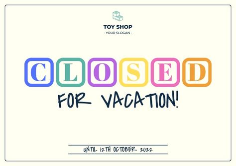 Child-like Toy Shop Closed For Vacation Sign Closed For Vacation Sign Business, Vacation Sign, Sign Business, Toy Shop, Used Tools, Sign Templates, Business Signs, Toys Shop, Business Branding