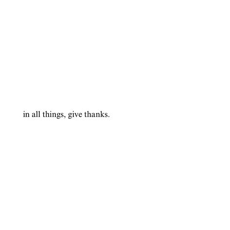 Let tomorrow be a time to nourish, carry gratitude, share love with others, and appreciate the simple things. In all things, give thanks. 🤍 #thankful #grateful #thanksgiving #quotes Grateful Quotes For Him, Being Grateful Quotes, Grateful Quotes Gratitude, Appreciate Quotes, February Vision Board, Notes Idea, In All Things Give Thanks, Ear Piercings Industrial, Insta Notes