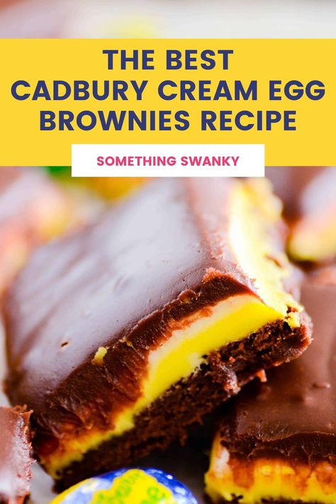 Crème Egg Brownies, Cadbury Egg Bars, Cadbury Brownies Recipes, Cadbury Egg Brownies, Easter Egg Brownies, Cadbury Cream Egg Desserts, Egg Desserts Easy, Cadbury Egg Desserts, Cadbury Brownies