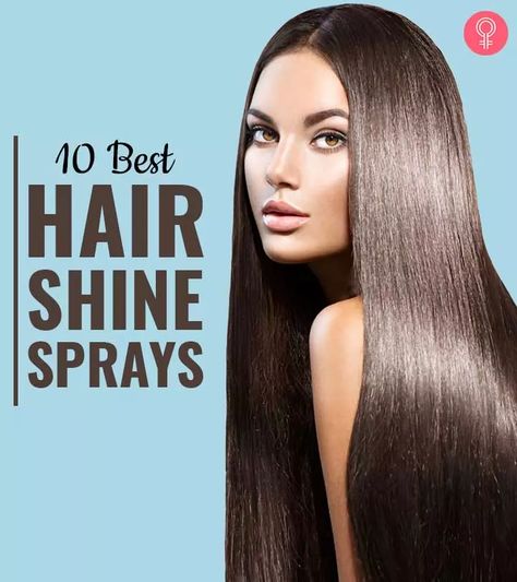 11 Best Hair Shine Sprays – 2020 For Shiny Hair, Hair Shine Spray, Anti Frizz Spray, Shine Spray, Lifeless Hair, Heat Styling, Glossy Hair, Dull Hair, Hair Shine