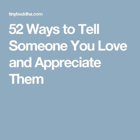 52 Ways to Tell Someone You Love and Appreciate Them How To Appreciate Someone, I Appreciate You Quotes, Appreciation Quotes For Him, Appreciate You Quotes, Boyfriend Notes, Appreciation Note, Appreciation Message, Message For Boyfriend, Appreciation Quotes