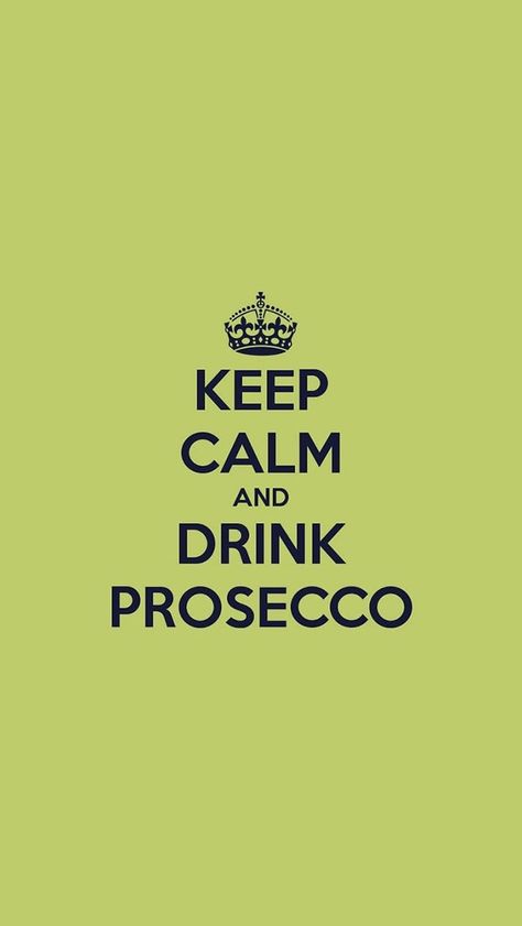 Keep Calm and Drink Prosecco Sista Quotes, Prosecco Quotes, Keep Calm And Drink, Keep Calm And Love, Happy Birthday Images, Birthday Images, Old Money, Keep Calm, Have Fun