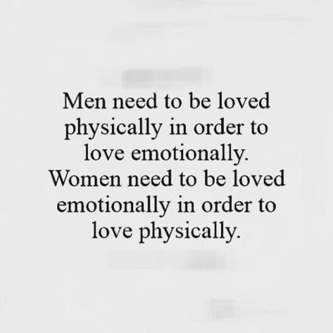 Men Need Women Quotes, Unacceptable Love Quotes, Women Over Men Quotes, Men Need To Be Loved Physically, Everyone Needs Love Quotes, Men Understanding Women Quotes, Love Is Not Physical Quotes, Women Need To Feel Wanted, Men Loving Women Quotes