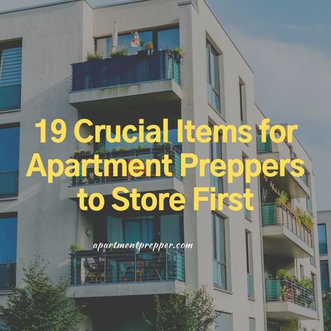 19 Crucial Items for Apartment Preppers to Store First - Apartment Prepper Apartment Prepping, Homesteading Apartment, Apartment Prepper, Winter Storm Preparedness, Storm Preparedness, Survival Stuff, Im A Survivor, Urban Survival, Prepper Survival