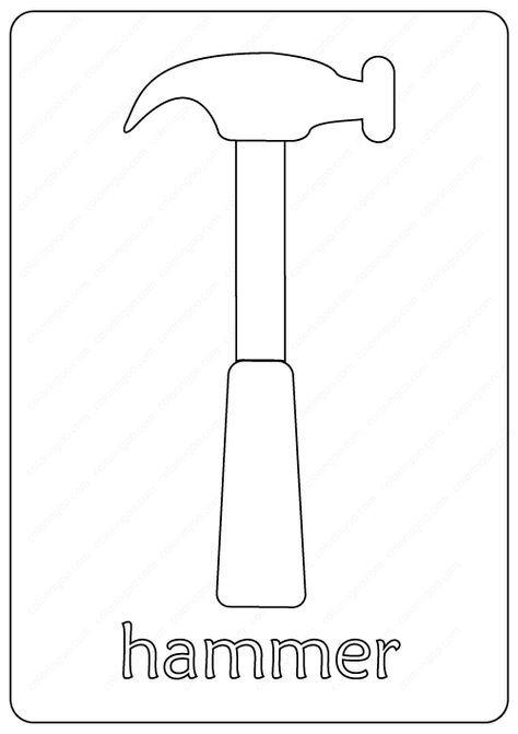 Free Printable Hammer Coloring Pages Hammer Coloring Page, Tool Templates Free Printable, Tools Coloring Page, Hammer Drawing, Construction Nails, Teaching Child To Read, Alphabet Letter Crafts, Fathers Day Coloring Page, Teaching Crafts