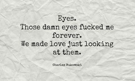 Devil Quotes, Eyes Quotes, Twin Flame Love Quotes, Charles Bukowski Quotes, Valentines Day Quotes For Him, Motto Quotes, Love Message For Boyfriend, What Love Means, Eye Quotes