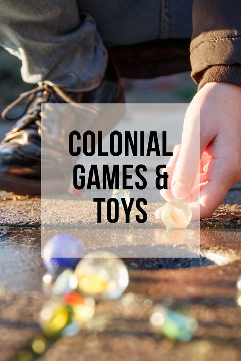 Colonial Days Activities For Kids, Colonial America Activities, How To Play Marbles, Colonial Games, Colonial Crafts, Colonial Life, Out In Nature, Vermont Country Store, Colonial Times