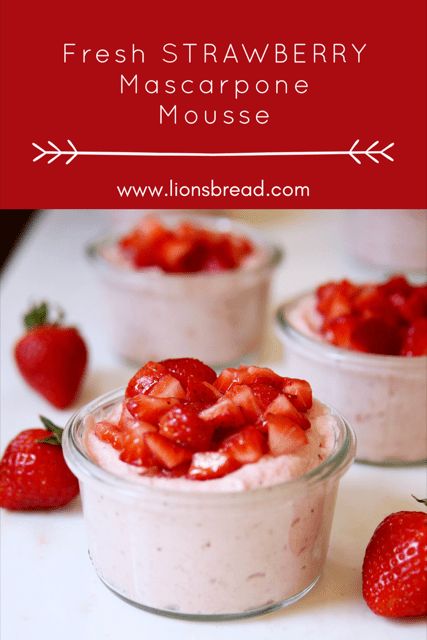 Fresh Strawberry Mascarpone Mousse | Lion's Bread Spring Dinner Party, Mascarpone Mousse, Strawberry Mascarpone, Mascarpone Recipes, Strawberry Delight, Strawberry Mousse, Make Ahead Desserts, Bite Size Desserts, Mousse Recipes