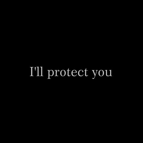 i'll protect you shared by Ｄｉｐｈｙｌｌｅｉａ on We Heart It Ill Protect You Aesthetic, Guardian Aesthetic Quotes, I’ll Protect You, I'll Protect You, Protect You Quotes, Protecting Aesthetic, Ill Protect You Quotes, I Will Protect You Quotes, Protective Love Aesthetic