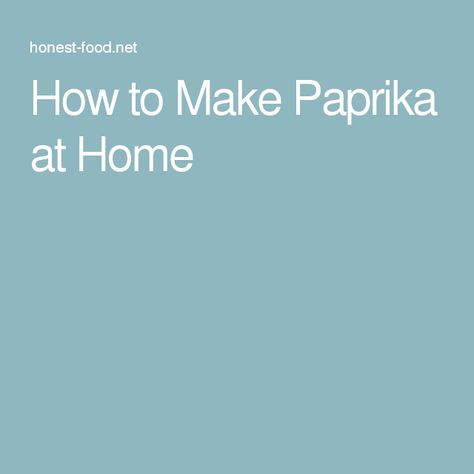 How to Make Paprika at Home Gardening Ideas, Peppers, At Home, Stuffed Peppers