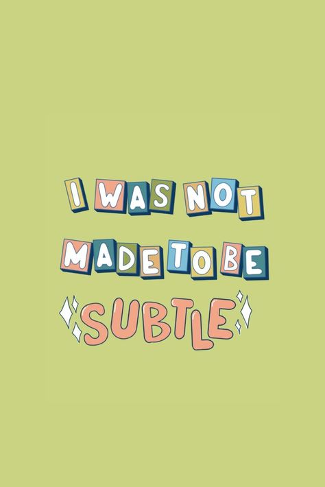 I Was Not Made To Be Subtle, Use Your Voice, New Backgrounds, Your Voice, Mood Boards, The Voice, Affirmations, Art Design, Quotes