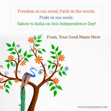 Best Independence Day Quotes, My Name Edit, August Wishes, Independence Day Message, Indian Flag Colors, Independence Day Pictures, Greeting Card Maker, Independence Day Drawing, Independence Day Greetings