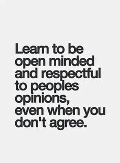 Quotes About Opinions Differing by @quotesgram Quotes About Respecting Others, Quotes About Opinions, Outcast Quotes, Opinion Quotes, Respecting Others, Kinds Of Emotions, Others Opinions, Savvy Quotes, Narrow Minded