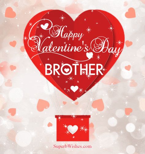 Happy Valentine's Day Brother Animated GIF | SuperbWishes.com Valentines Day Husband, Happy Valentines Day Gif, Happy Valentines Day Wishes, Valentines Day Wishes, Valentines Day Background, Valentine Photo, Dog Valentines, Animated Christmas, Day Wishes