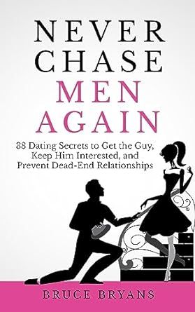 Never Chase A Man, Keep Him Interested, Confident Body Language, Dating Book, Get The Guy, Empowering Books, Best Self Help Books, Recommended Books To Read, Inspirational Books To Read