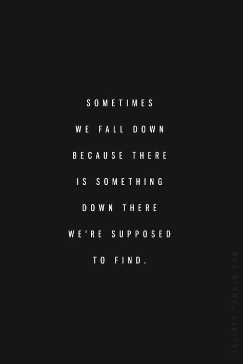 falling down Personal Health, True Story, Beautiful Quotes, The Words, Great Quotes, True Quotes, Inspirational Words, Cool Words, Words Quotes