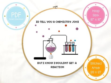 Science Cross Stitch, Colorful Cross Stitch Patterns, Chemistry Puns, Funny Chemistry, Science Puns, Colourful Cross Stitch, Chemistry Humor, Science Laboratory, Chemistry Jokes