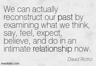 David Richo-past relationship- David Richo Quotes, Loving Kindness, Loving Energy, Past Relationships, Personal Quotes, Emotional Healing, What You Think, Inspire Me, Words Of Wisdom