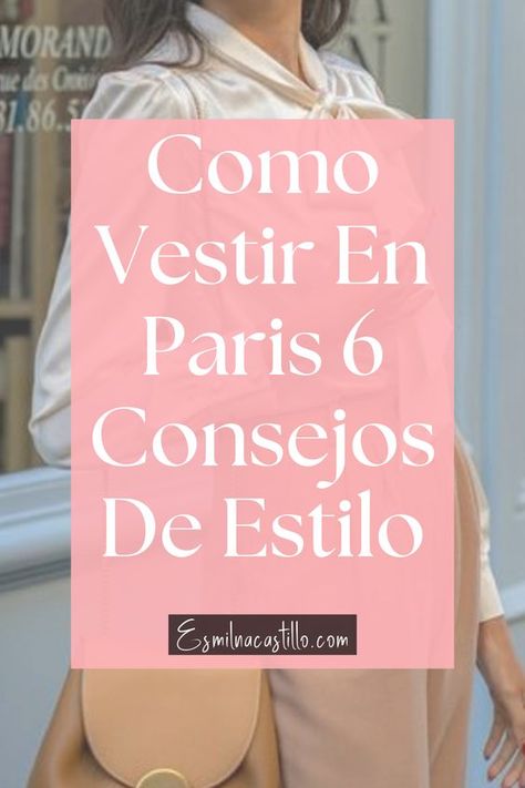 COMO VESTIR EN PARIS: 6 CONSEJOS DE ESTILO PARA LUCIR A LA MODA EN LA CAPITAL FRANCESA Outfit Paris Invierno, Outfits Paris, Paris 6, Moda Paris, Outfit Mujer, Fashion Essentials, Chic Outfits, Paris